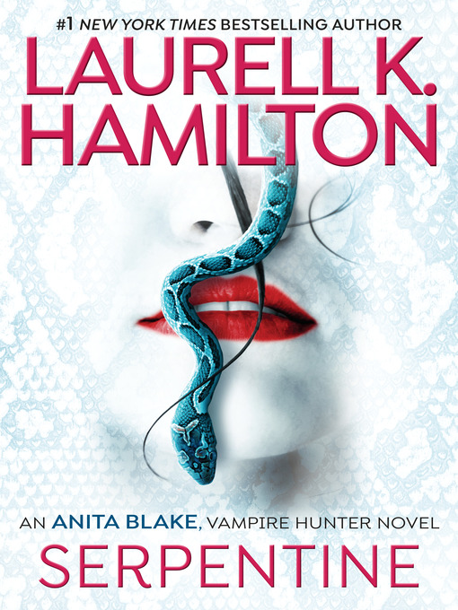 Title details for Serpentine by Laurell K. Hamilton - Available
